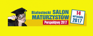 Białostocki Salon Maturzystów Fundacji Perspektywy - już 14 września w kampusie UwB!