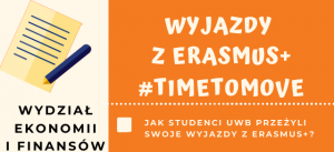 #TimeToMove - czyli wszystko o wyjazdach ERASMUS+ na Wydziale Ekonomii i Finansów