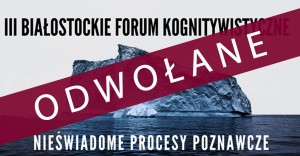 III Białostockie Forum Kognitywistycze