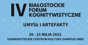Umysł i artefakty. IV Białostockie Forum Kognitywistyczne