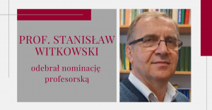 Prof. Stanisław Witkowski z nominacją profesorską