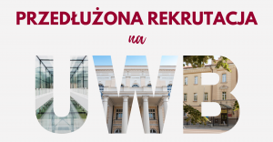 Uniwersytet w Białymstoku uruchamia dodatkową rekrutację na wybrane kierunki