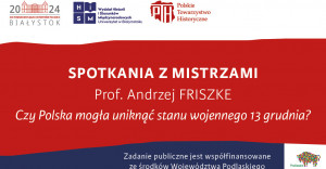 Czy Polska mogła uniknąć stanu wojennego?
Spotkanie z prof. Andrzejem Friszke na UwB
