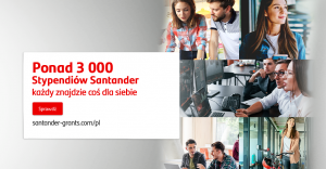 3200 miejsc na Stypendia Santander – aplikuj już dziś