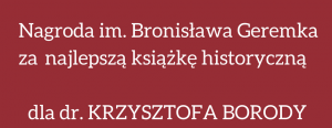 Nagroda im. Bronisława Geremka dla Krzysztofa Borody z Instytutu Historii i Nauk Politycznych UwB!
