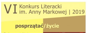 posprzątać / życie - VI Konkurs Literacki im. Anny Markowej