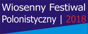 ,,Wiosenny Festiwal Polonistyczny