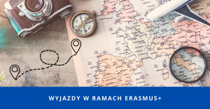 Wyjazdy studentów na praktyki w ramach programu Erasmus+