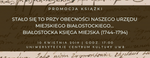 Promocja książki o XVIII-wiecznym Białymstoku w Uniwersyteckim Centrum Kultury